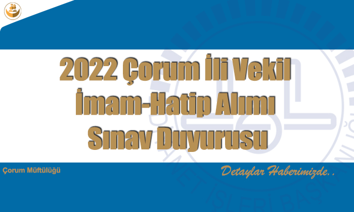 2022 Çorum İli Vekil İmam-Hatip Alımı Sınav Duyurusu