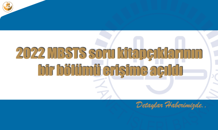 2022 MBSTS soru kitapçıklarının bir bölümü erişime açıldı