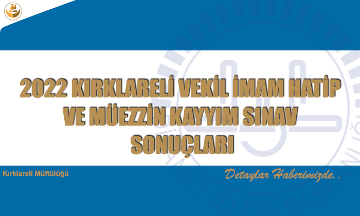2022 Kırklareli Vekil İmam Hatip Ve Müezzin Kayyım Sınav Sonuçları