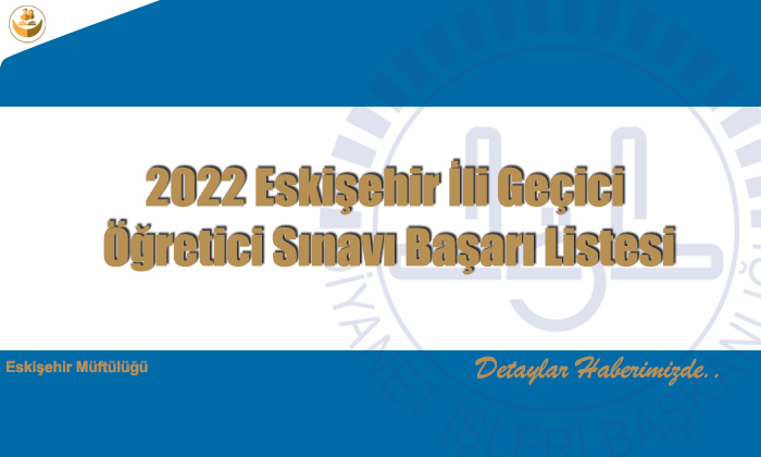 2022 Eskişehir İli Geçici Öğretici Sınavı Başarı Listesi