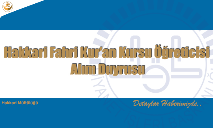 Hakkari Fahri Kur’an Kursu Öğreticisi Alım Duyrusu