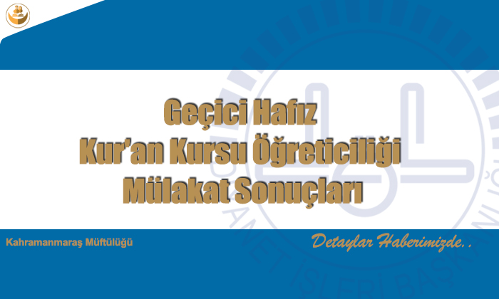 Geçici Hafız Kur’an Kursu Öğreticiliği Mülakat Sonuçları