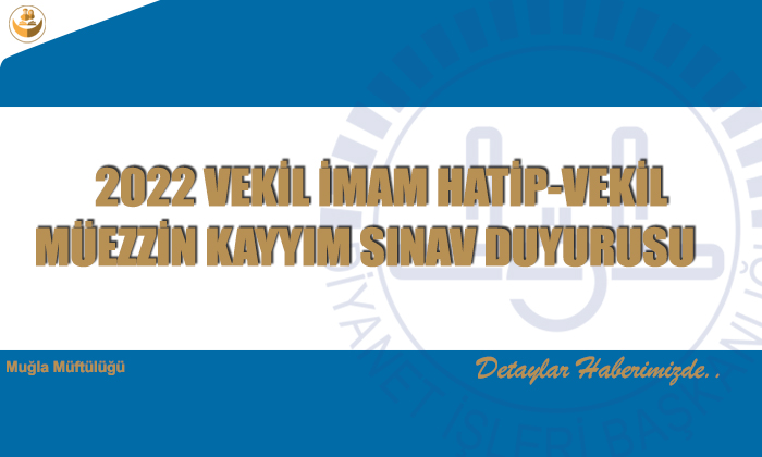 2022 VEKİL İMAM HATİP-VEKİL MÜEZZİN KAYYIM SINAV DUYURUSU