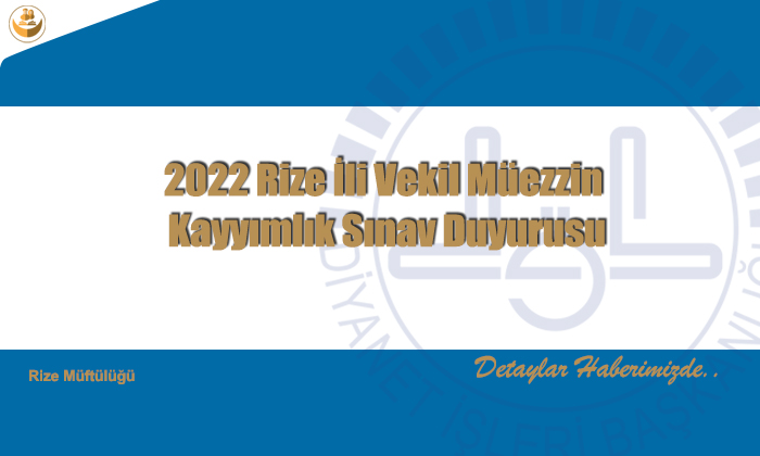 2022 Rize İli Vekil Müezzin Kayyımlık Sınav Duyurusu