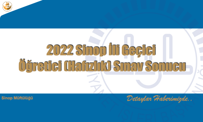 2022 Sinop İli Geçici Öğretici (Hafızlık) Sınav Sonucu