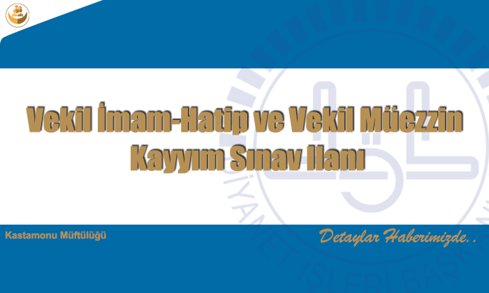 Vekil İmam-Hatip ve Vekil Müezzin Kayyım Sınav Ilanı