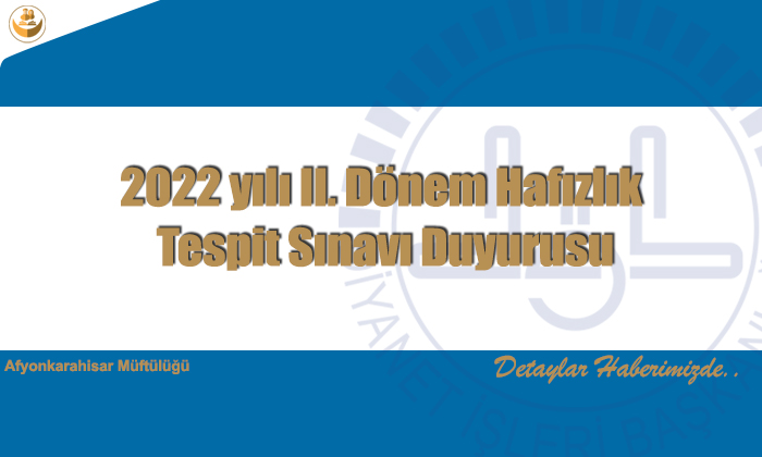 2022 yılı II. Dönem Hafızlık Tespit Sınavı Duyurusu