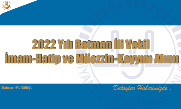 2022 Yılı Batman İli Vekil İmam-Hatip ve Müezzin-Kayyım Alımı