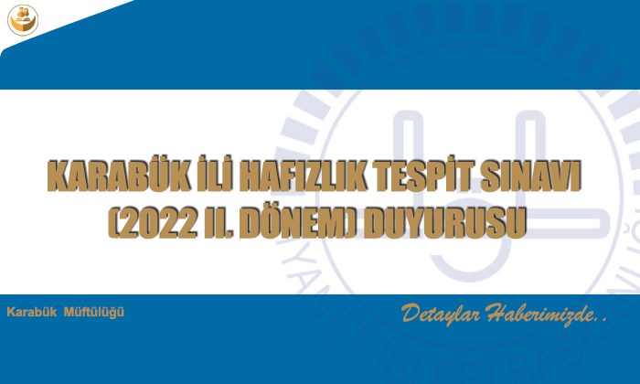 KARABÜK İLİ HAFIZLIK TESPİT SINAVI (2022 II. DÖNEM) DUYURUSU