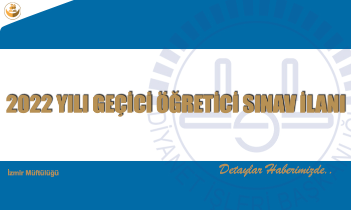 2022 YILI GEÇİCİ ÖĞRETİCİ SINAV İLANI