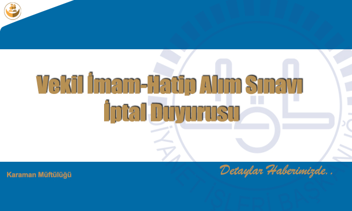 Vekil İmam-Hatip Alım Sınavı İptal Duyurusu