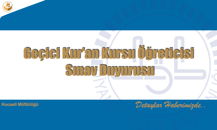 Geçici Kur’an Kursu Öğreticisi Sınav Duyurusu