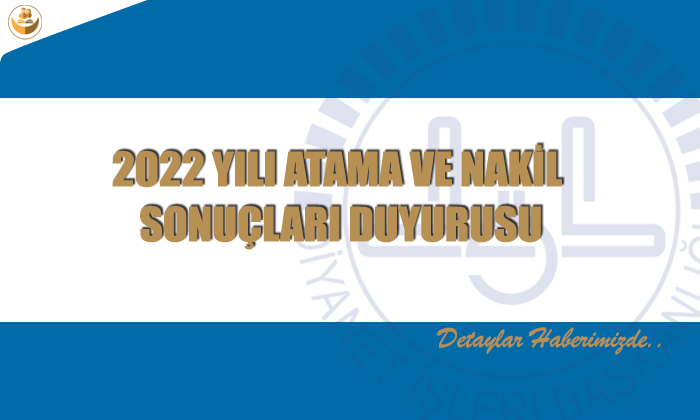 2022 YILI ATAMA VE NAKİL SONUÇLARI DUYURUSU