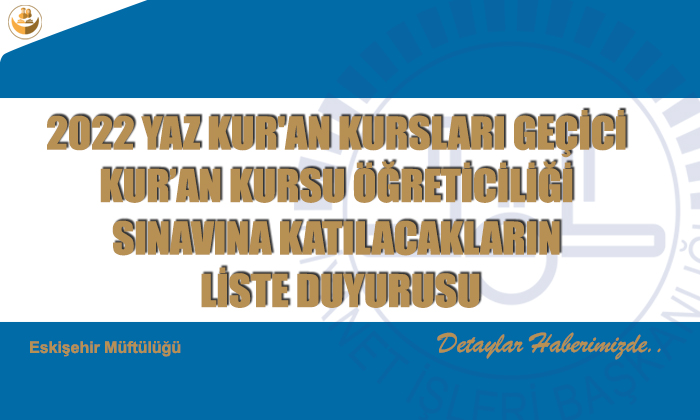 2022 Yaz Kur’an Kursları Geçici Kur’an Kursu Öğreticiliği Sınavına Katılacakların Liste Duyurusu