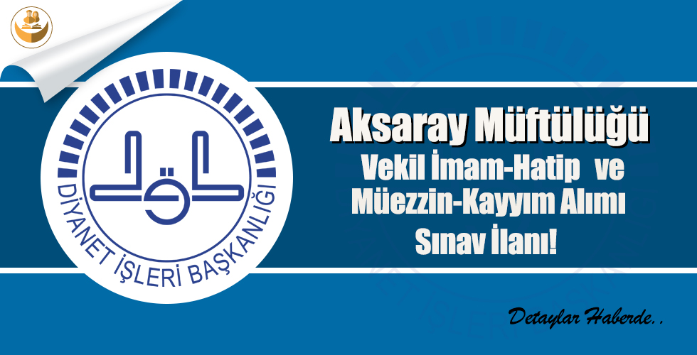 Vekil İmam Hatip Ve Vekil Müezzin Kayyım Alımı Sınav Duyurusu